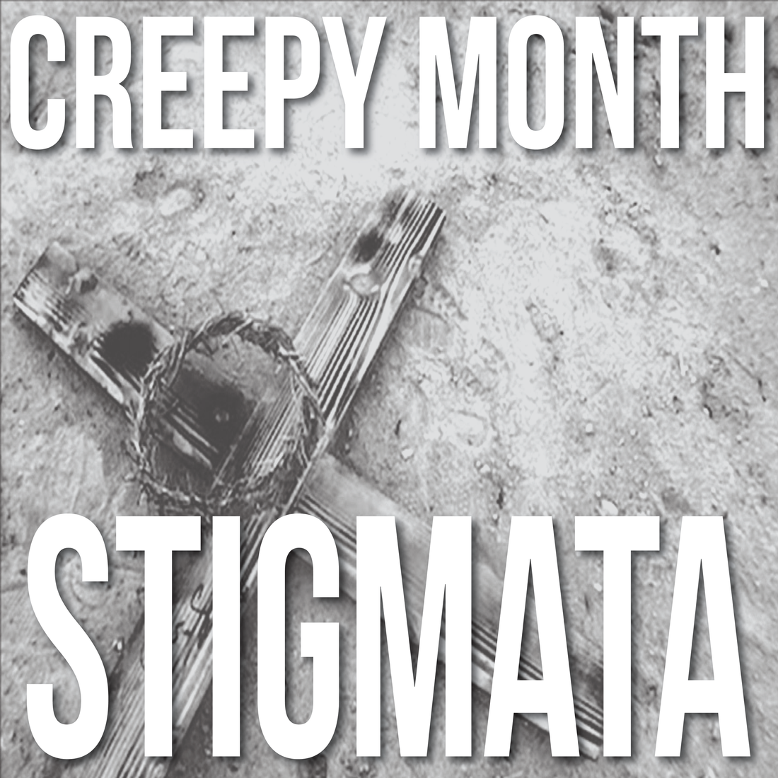 Creepy Month: Stigmata