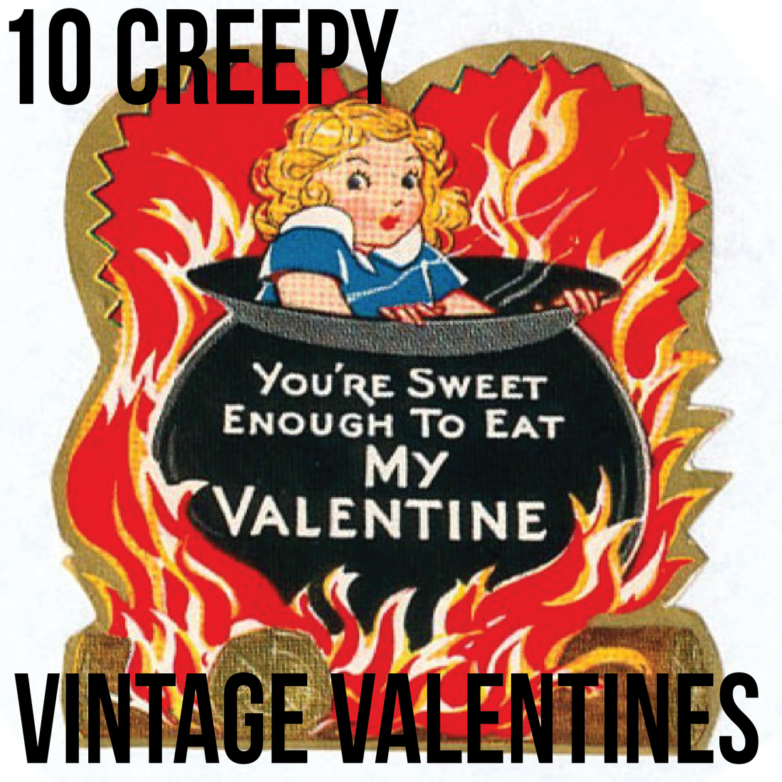 10 Creepy Vintage Valentines